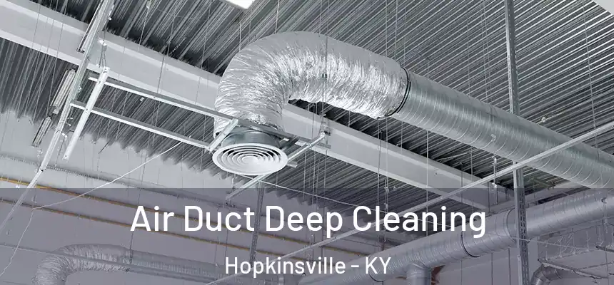  Air Duct Deep Cleaning Hopkinsville - KY
