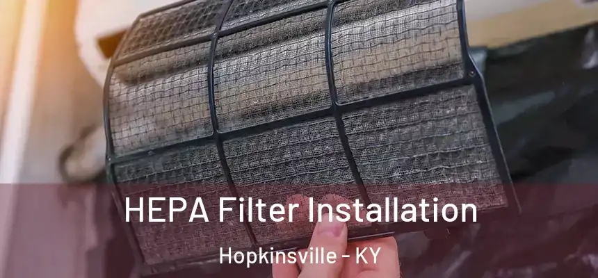  HEPA Filter Installation Hopkinsville - KY