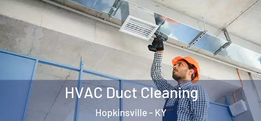  HVAC Duct Cleaning Hopkinsville - KY