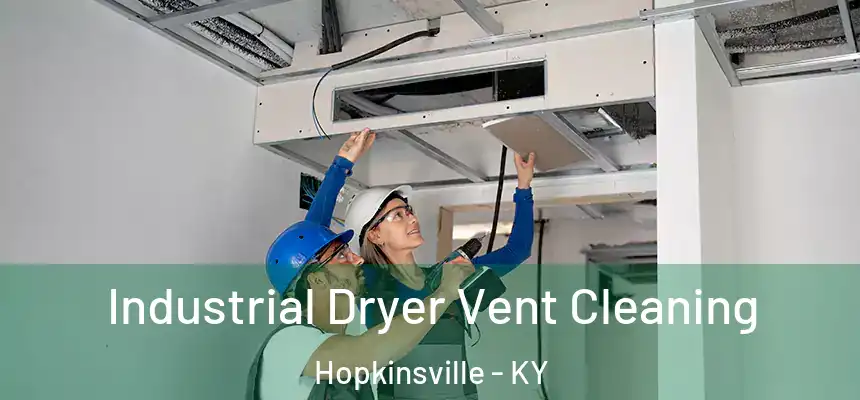  Industrial Dryer Vent Cleaning Hopkinsville - KY