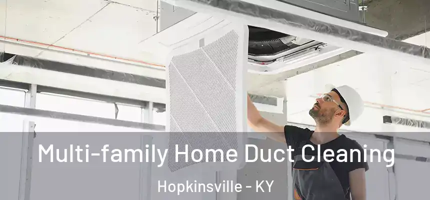  Multi-family Home Duct Cleaning Hopkinsville - KY